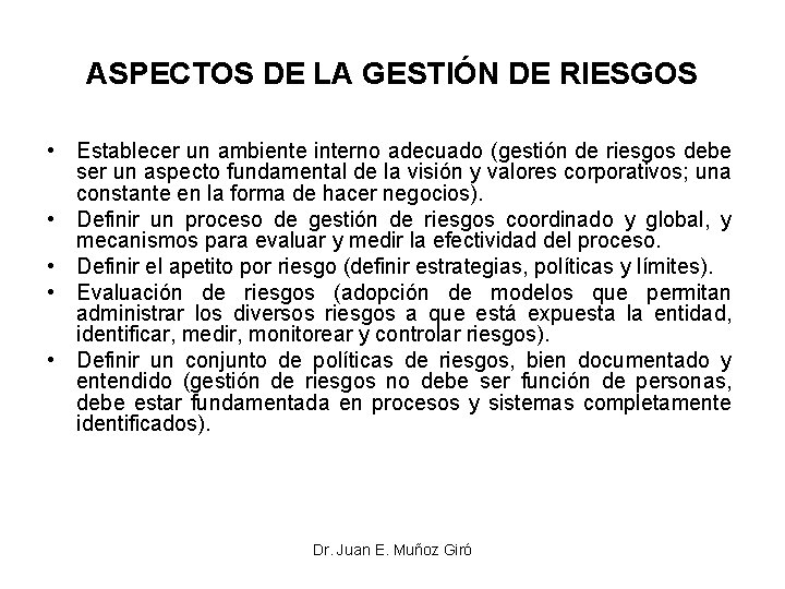 ASPECTOS DE LA GESTIÓN DE RIESGOS • Establecer un ambiente interno adecuado (gestión de