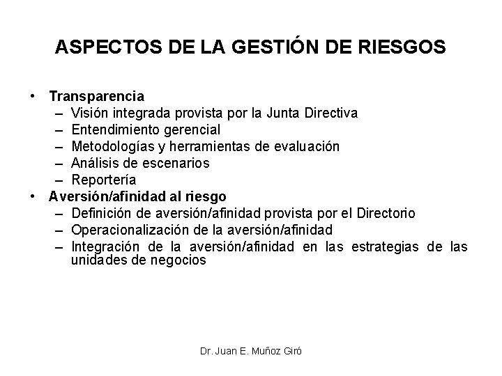 ASPECTOS DE LA GESTIÓN DE RIESGOS • Transparencia – Visión integrada provista por la