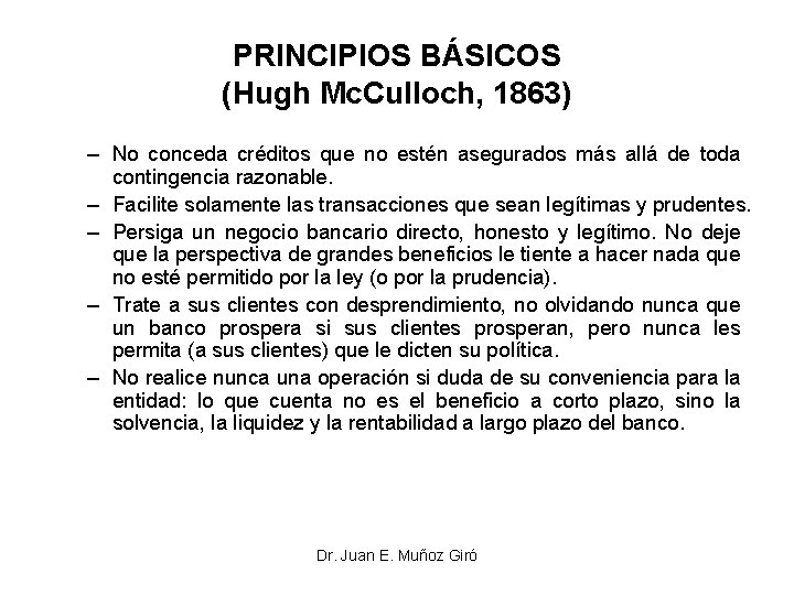 PRINCIPIOS BÁSICOS (Hugh Mc. Culloch, 1863) – No conceda créditos que no estén asegurados