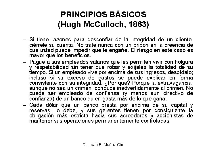PRINCIPIOS BÁSICOS (Hugh Mc. Culloch, 1863) – Si tiene razones para desconfiar de la