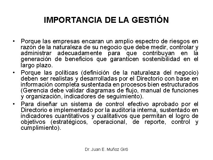IMPORTANCIA DE LA GESTIÓN • Porque las empresas encaran un amplio espectro de riesgos