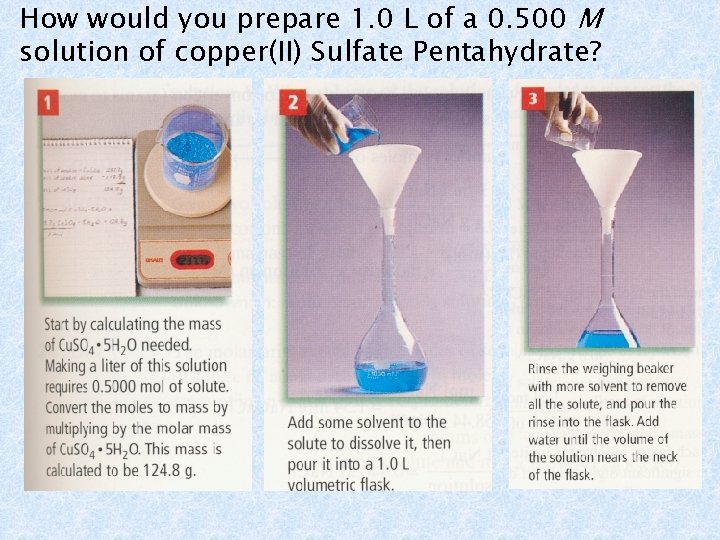 How would you prepare 1. 0 L of a 0. 500 M solution of