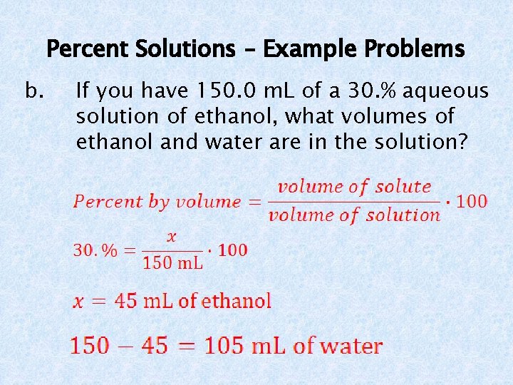 Percent Solutions – Example Problems b. If you have 150. 0 m. L of