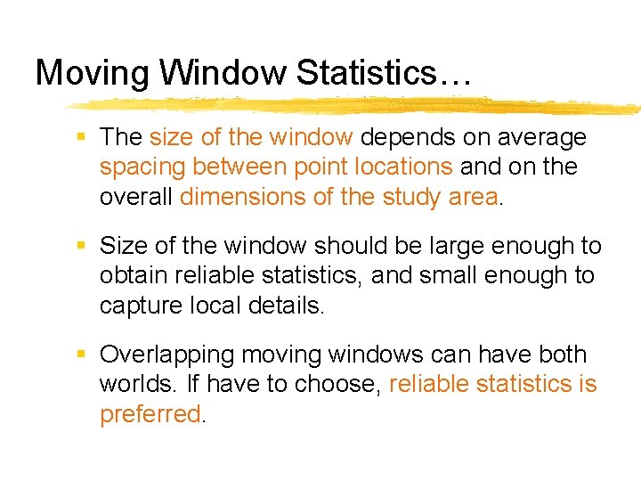 Moving Window Statistics… § The size of the window depends on average spacing between