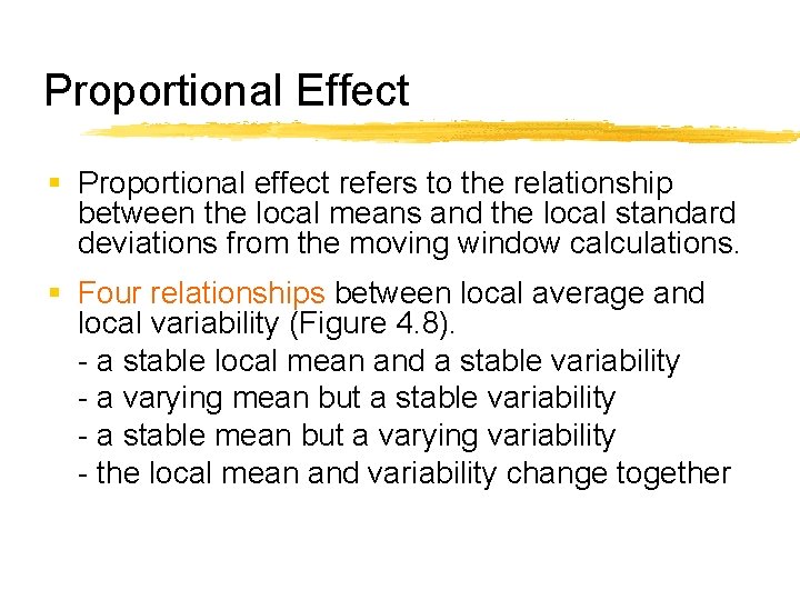 Proportional Effect § Proportional effect refers to the relationship between the local means and