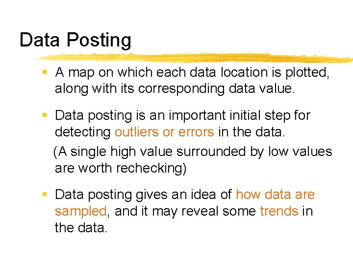 Data Posting § A map on which each data location is plotted, along with
