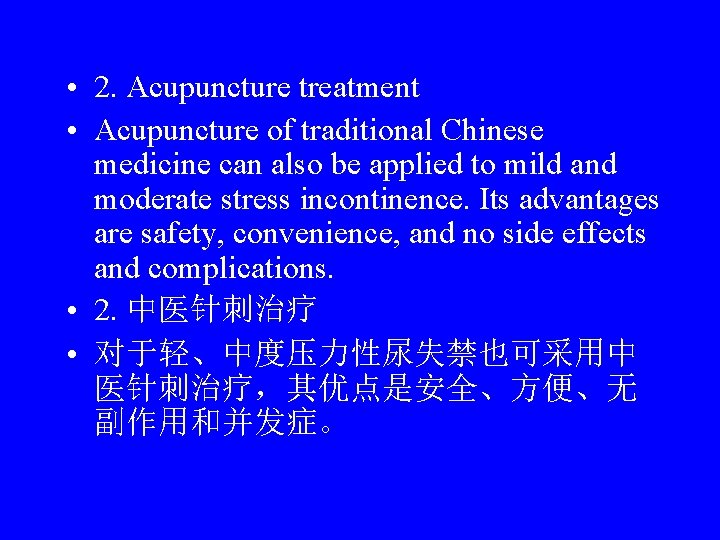  • 2. Acupuncture treatment • Acupuncture of traditional Chinese medicine can also be