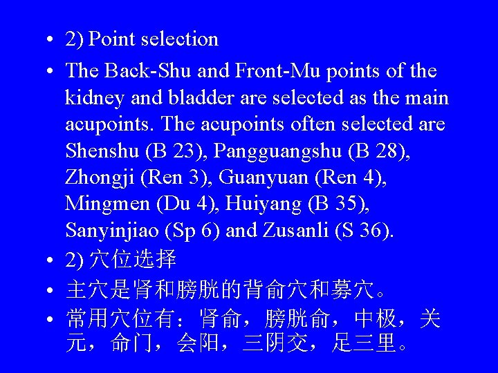  • 2) Point selection • The Back-Shu and Front-Mu points of the kidney