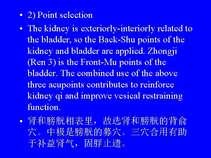  • 2) Point selection • The kidney is exteriorly-interiorly related to the bladder,