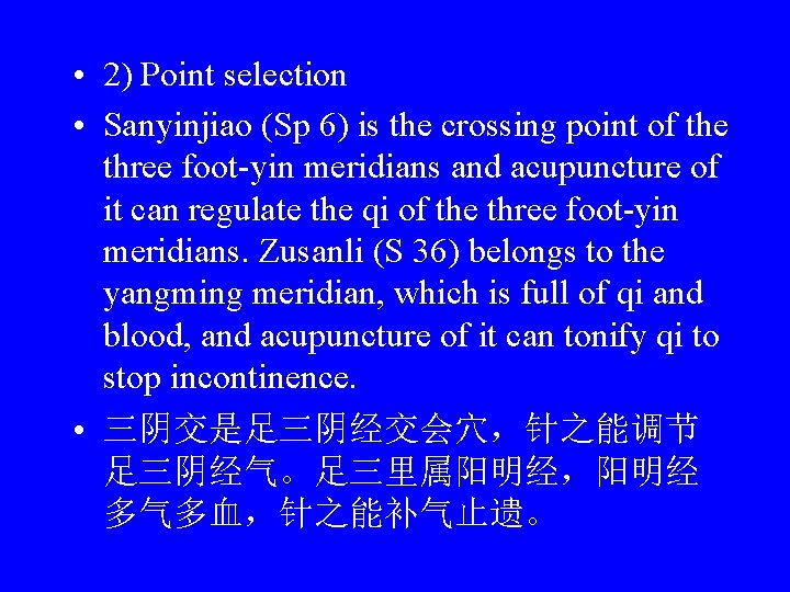  • 2) Point selection • Sanyinjiao (Sp 6) is the crossing point of