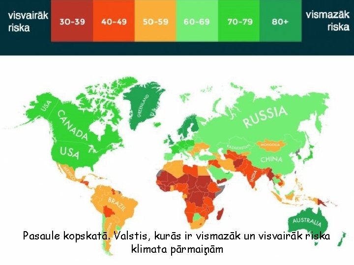 Pasaule kopskatā. Valstis, kurās ir vismazāk un visvairāk riska klimata pārmaiņām 