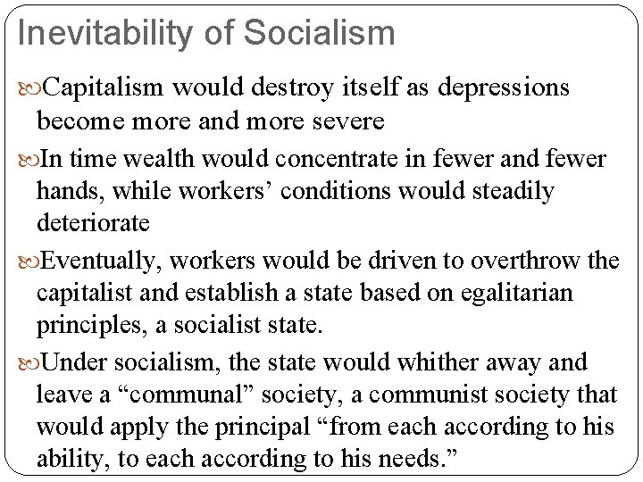 Inevitability of Socialism Capitalism would destroy itself as depressions become more and more severe