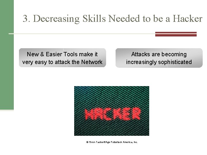 3. Decreasing Skills Needed to be a Hacker New & Easier Tools make it