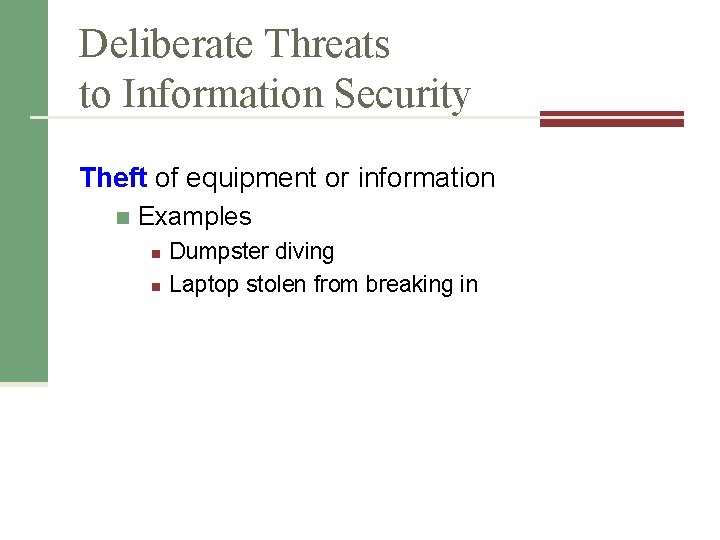 Deliberate Threats to Information Security Theft of equipment or information n Examples n n