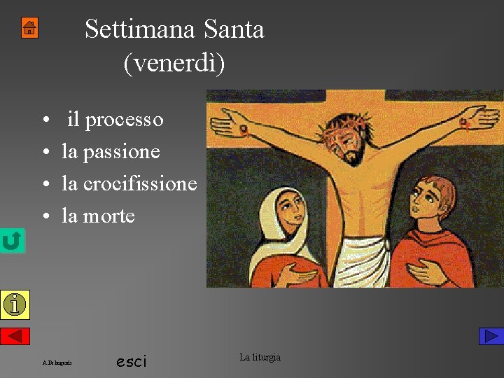 Settimana Santa (venerdì) • • il processo la passione la crocifissione la morte A.