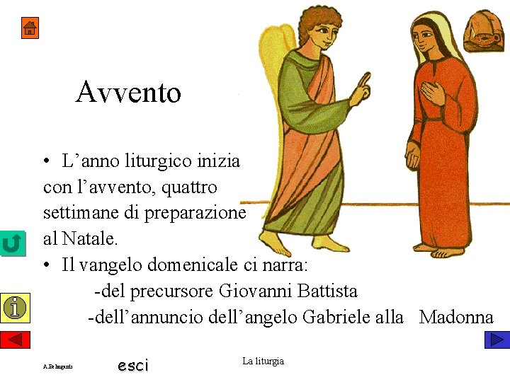 Avvento • L’anno liturgico inizia con l’avvento, quattro settimane di preparazione al Natale. •