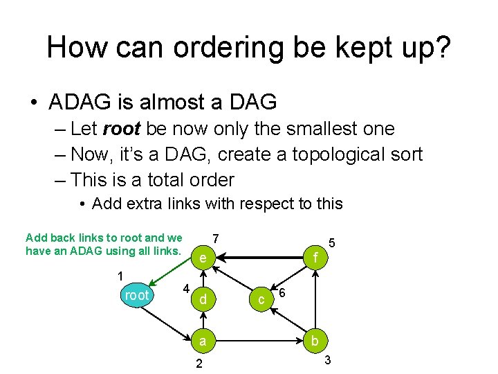 How can ordering be kept up? • ADAG is almost a DAG – Let