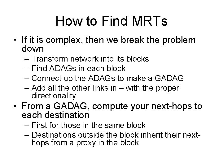 How to Find MRTs • If it is complex, then we break the problem