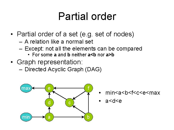 Partial order • Partial order of a set (e. g. set of nodes) –