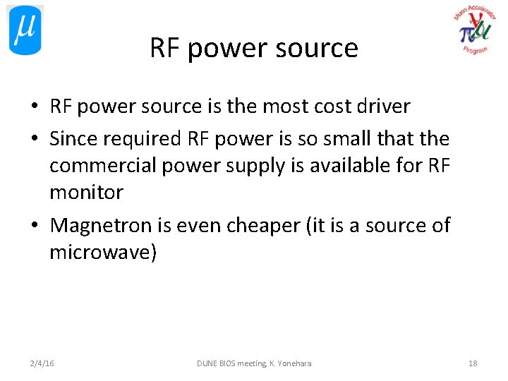 RF power source • RF power source is the most cost driver • Since