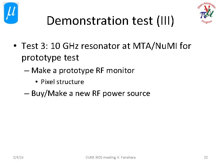 Demonstration test (III) • Test 3: 10 GHz resonator at MTA/Nu. MI for prototype