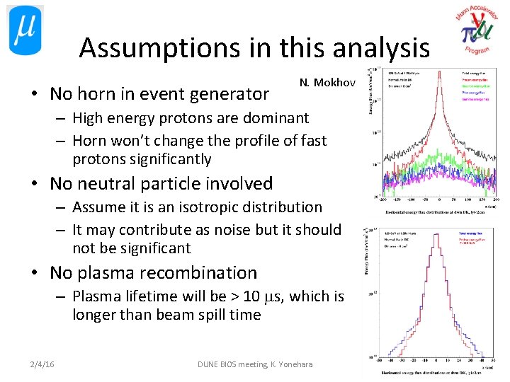 Assumptions in this analysis • No horn in event generator N. Mokhov – High