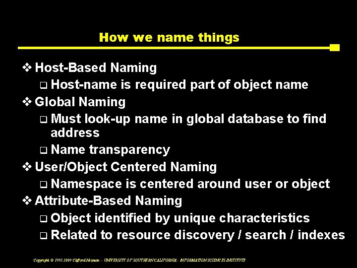 How we name things v Host-Based Naming q Host-name is required part of object