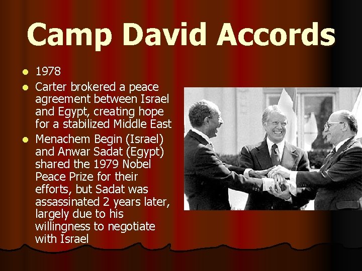 Camp David Accords 1978 l Carter brokered a peace agreement between Israel and Egypt,