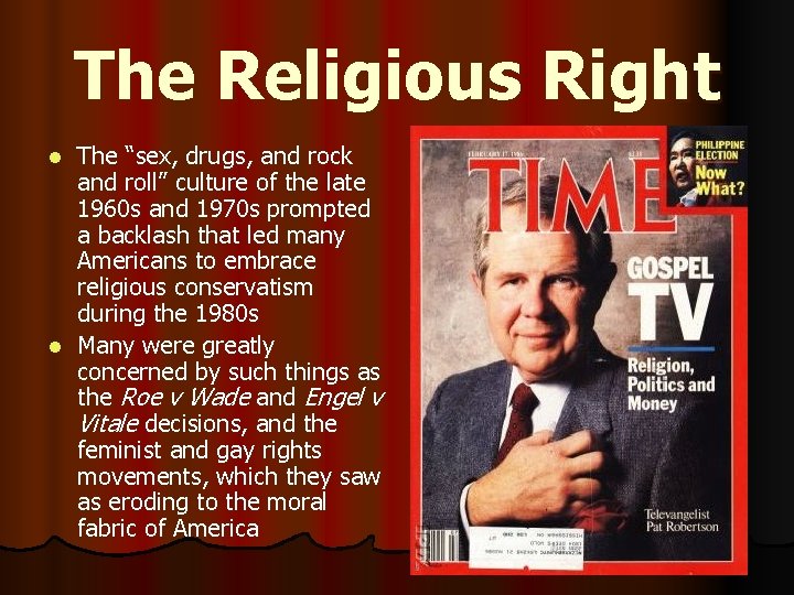 The Religious Right The “sex, drugs, and rock and roll” culture of the late