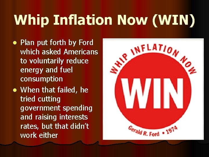 Whip Inflation Now (WIN) Plan put forth by Ford which asked Americans to voluntarily
