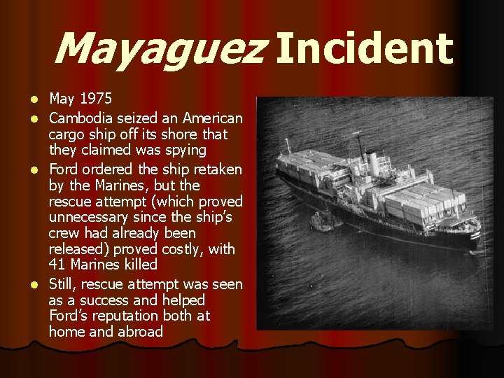 Mayaguez Incident May 1975 l Cambodia seized an American cargo ship off its shore