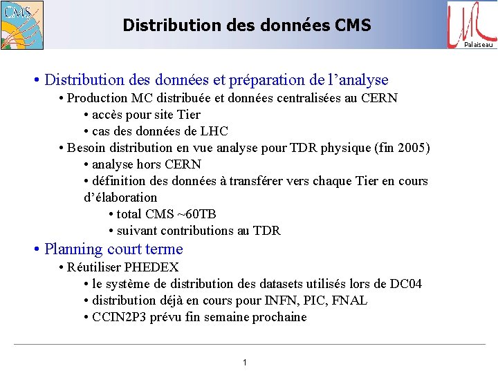 Distribution des données CMS Palaiseau • Distribution des données et préparation de l’analyse •