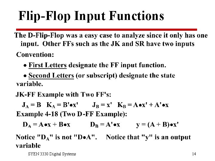 Flip-Flop Input Functions SYEN 3330 Digital Systems 14 