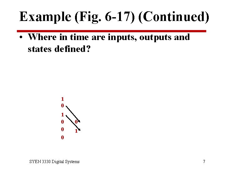 Example (Fig. 6 -17) (Continued) • Where in time are inputs, outputs and states