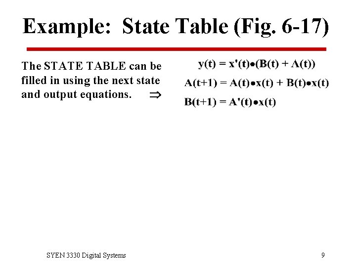 Example: State Table (Fig. 6 -17) The STATE TABLE can be filled in using