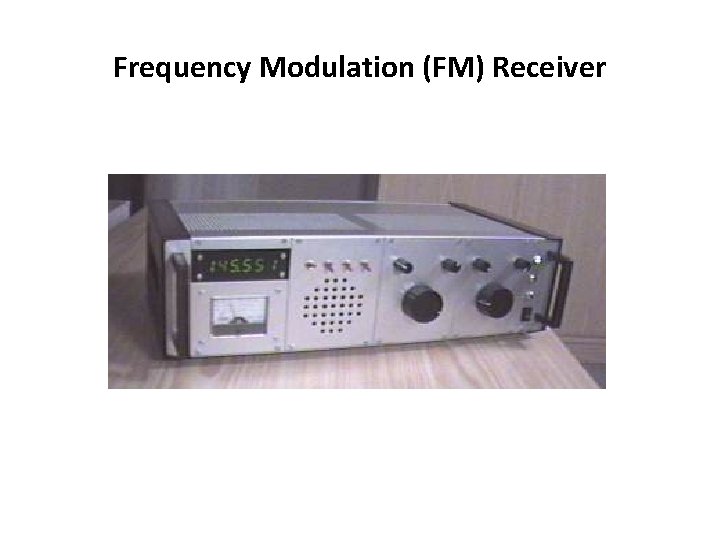 Frequency Modulation (FM) Receiver 