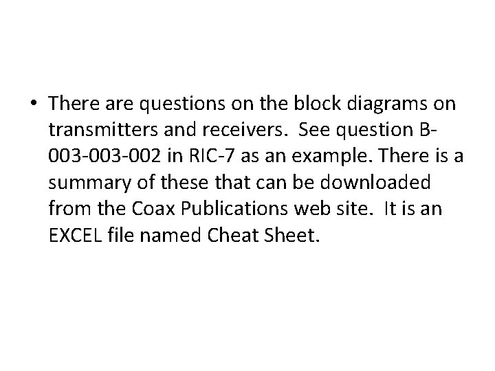  • There are questions on the block diagrams on transmitters and receivers. See
