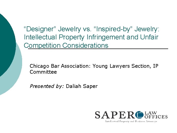 “Designer” Jewelry vs. “Inspired-by” Jewelry: Intellectual Property Infringement and Unfair Competition Considerations Chicago Bar