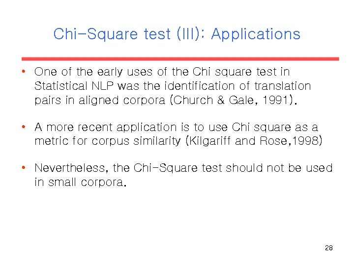 Chi-Square test (III): Applications • One of the early uses of the Chi square