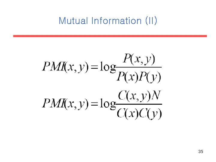 Mutual Information (II) 35 
