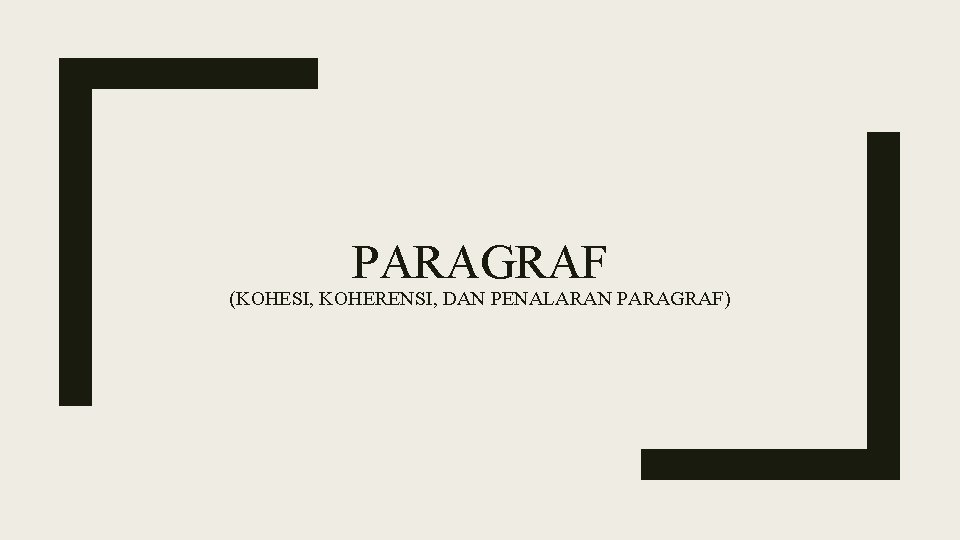 PARAGRAF (KOHESI, KOHERENSI, DAN PENALARAN PARAGRAF) 