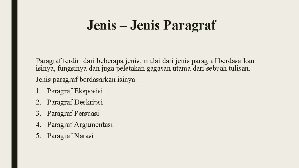 Jenis – Jenis Paragraf terdiri dari beberapa jenis, mulai dari jenis paragraf berdasarkan isinya,