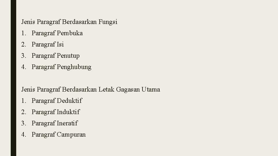 Jenis Paragraf Berdasarkan Fungsi 1. Paragraf Pembuka 2. Paragraf Isi 3. Paragraf Penutup 4.