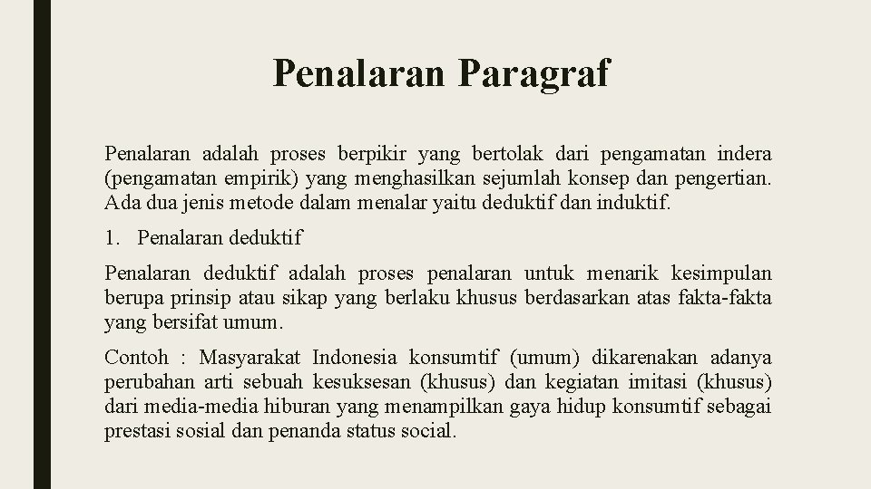 Penalaran Paragraf Penalaran adalah proses berpikir yang bertolak dari pengamatan indera (pengamatan empirik) yang