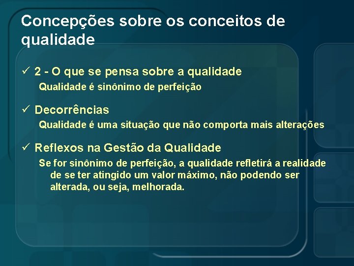 Concepções sobre os conceitos de qualidade ü 2 - O que se pensa sobre