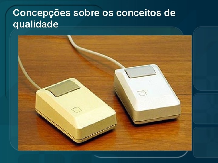 Concepções sobre os conceitos de qualidade 