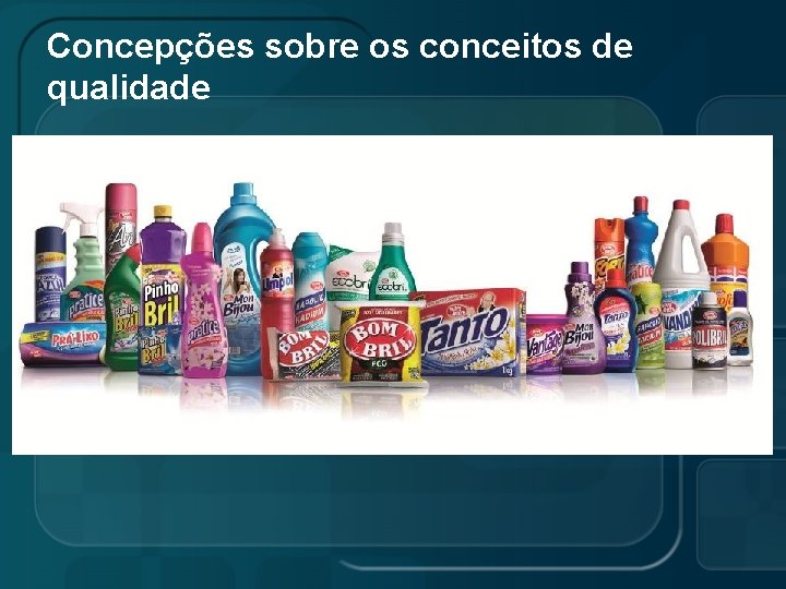 Concepções sobre os conceitos de qualidade 