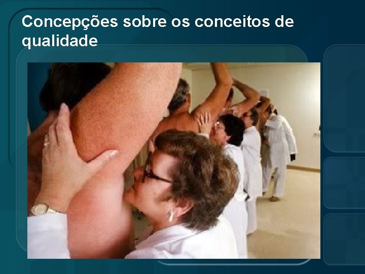 Concepções sobre os conceitos de qualidade 