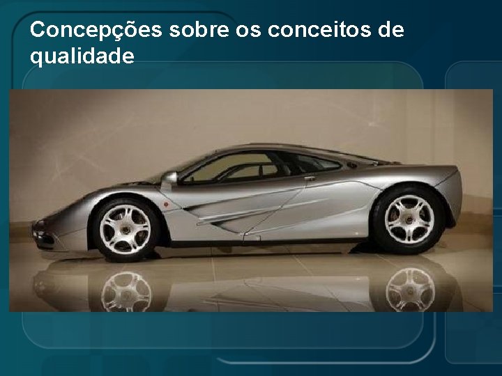 Concepções sobre os conceitos de qualidade 