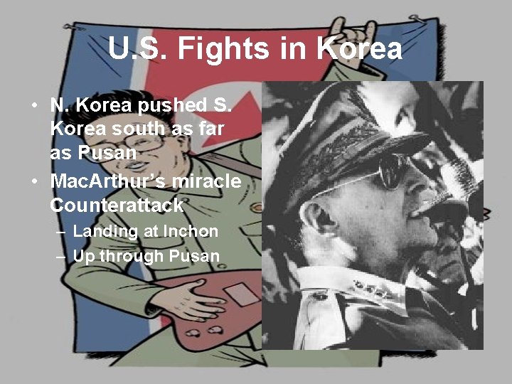 U. S. Fights in Korea • N. Korea pushed S. Korea south as far